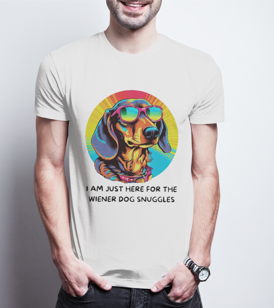 I Am Just Here For The Wiener Dog Snuggles Dachshund With Sunglasses T-Shirt