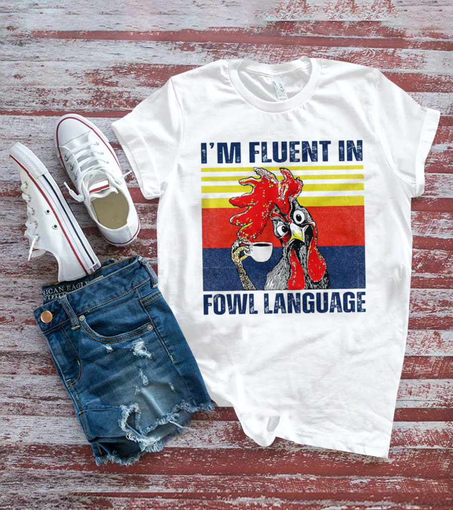 I’m Fluent In Fowl Language Retro Rooster With Coffee Cup T-Shirt