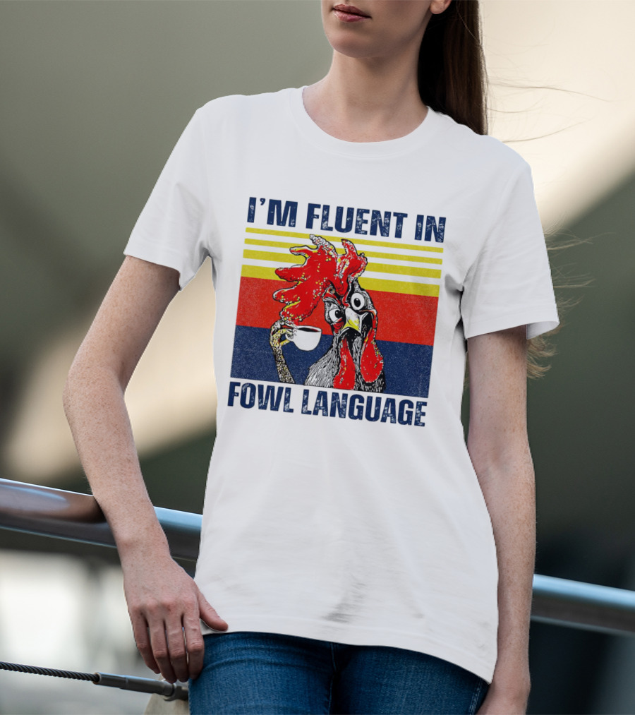 I’m Fluent In Fowl Language Retro Rooster With Coffee Cup T-Shirt