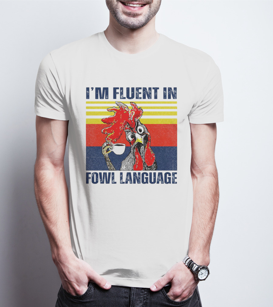 I’m Fluent In Fowl Language Retro Rooster With Coffee Cup T-Shirt