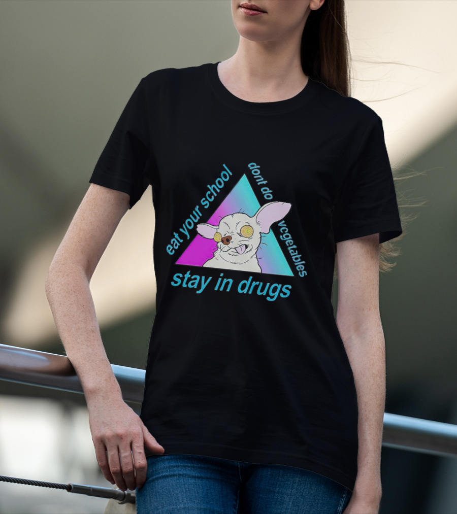 Stay In Drugs Eat Your School Don’t Do Vegetables Trippy Dog Triangle T-Shirt