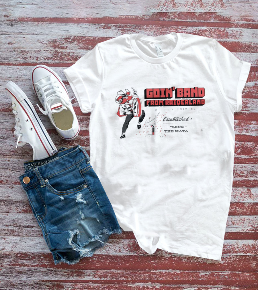 Goin' Band From Raiderland Texas Tech Red Raiders Established 1929 T-Shirt