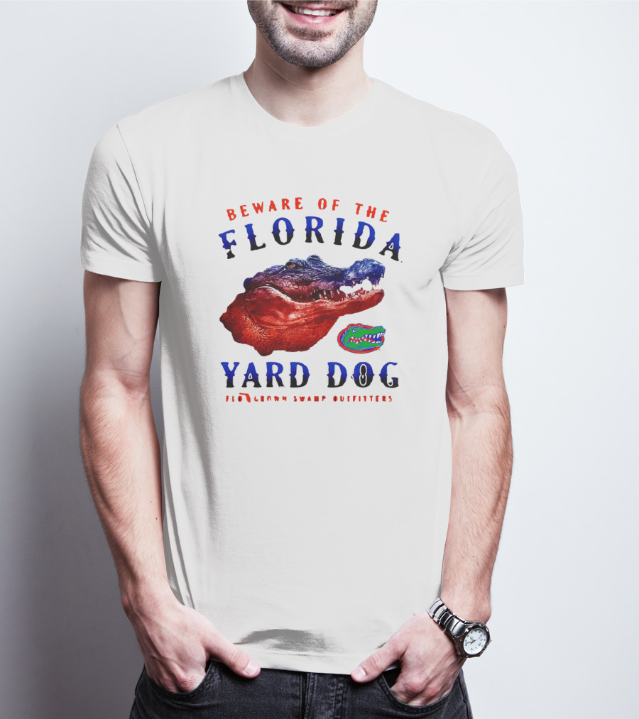 Beware Of The Florida Yard Dog Florida Gators FloGrown Swamp Outfitters T-Shirt