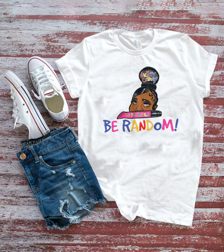 Vickey Cathey Be Yourself Be Random Colorful T-Shirt