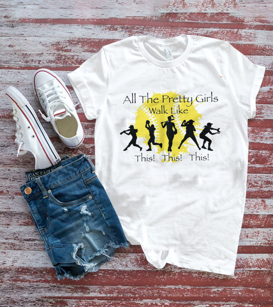 All The Pretty Girls Walk Like This Baseball Silhouettes T-Shirt