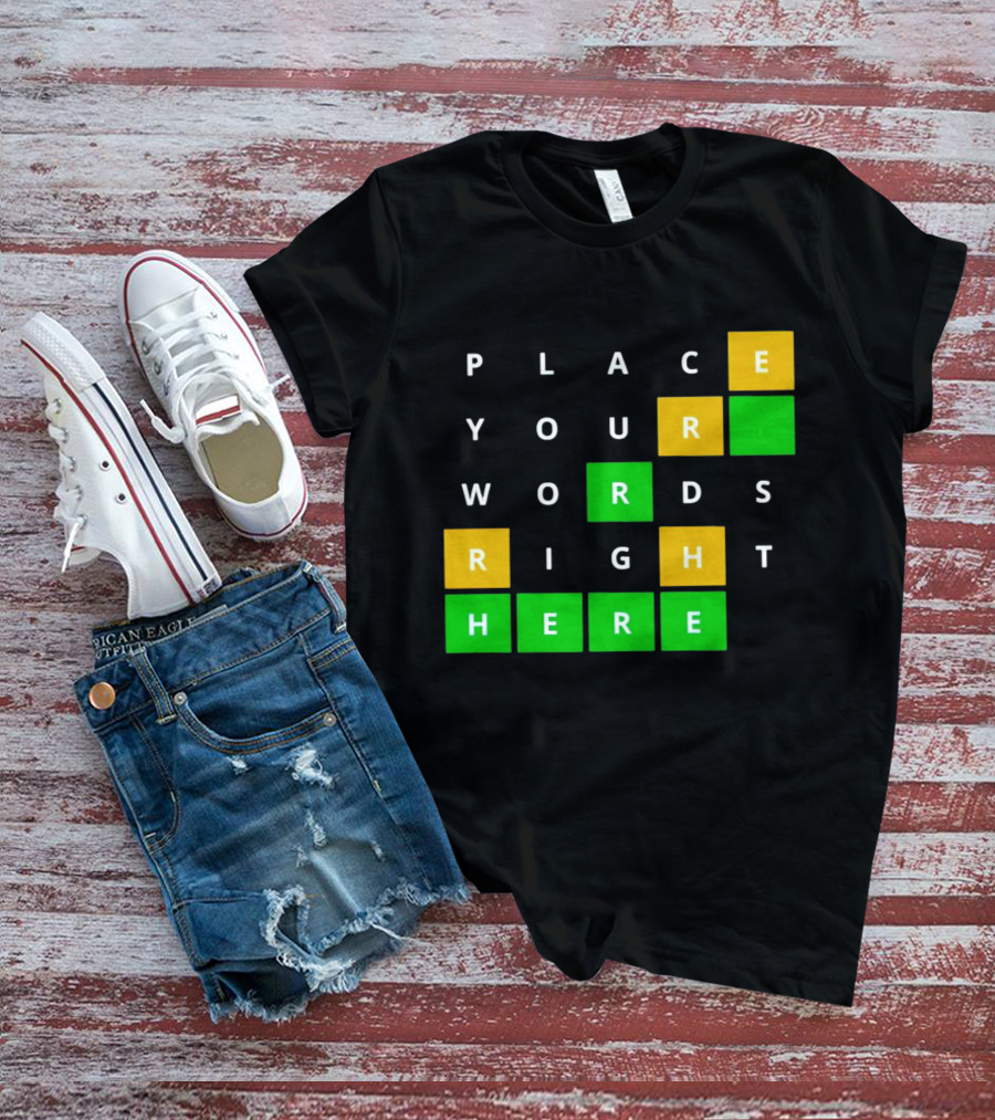 Place Your Words Right Here Wordle T-Shirt