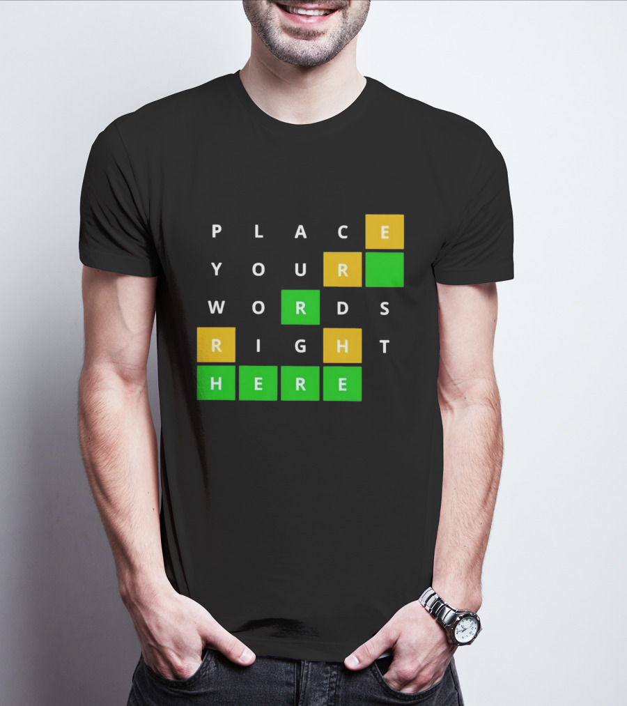 Place Your Words Right Here Wordle T-Shirt