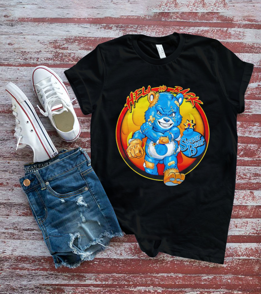 Hell And Back Swear Bear Fierce Blue Cartoon With Flames T-Shirt
