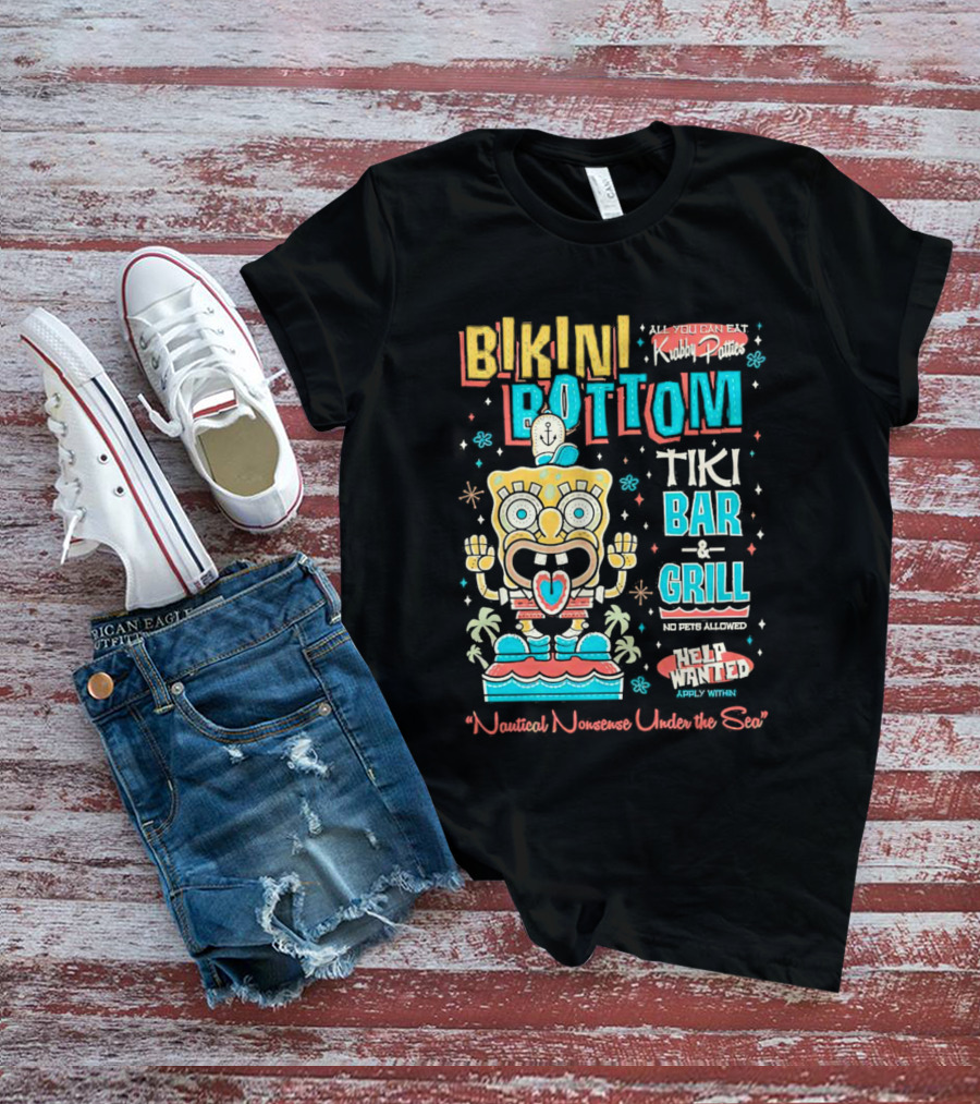 Bikini Bottom Tiki Bar And Grill Nautical Nonsense Under The Sea Help Wanted SpongeBob SquarePants Krabby Patties T-Shirt