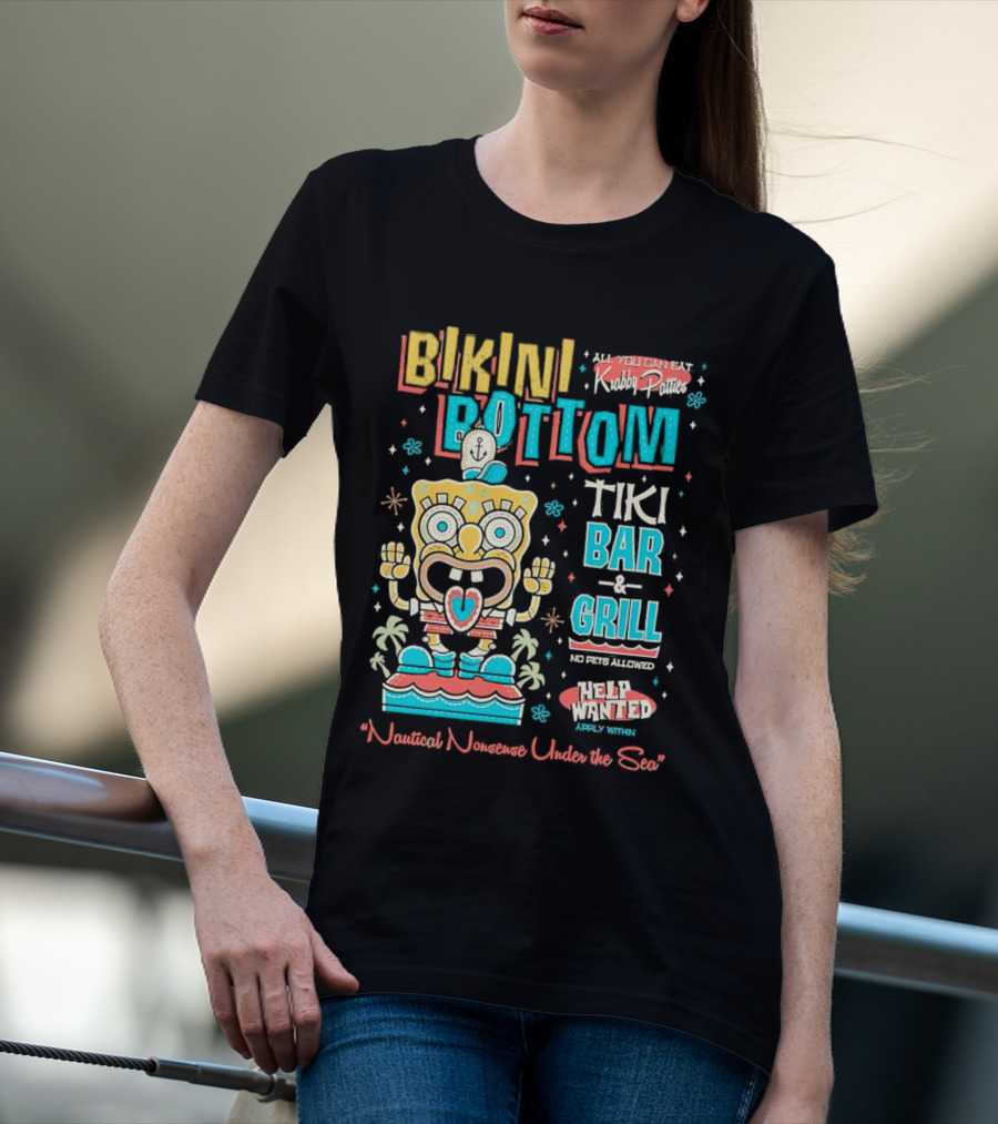 Bikini Bottom Tiki Bar And Grill Nautical Nonsense Under The Sea Help Wanted SpongeBob SquarePants Krabby Patties T-Shirt