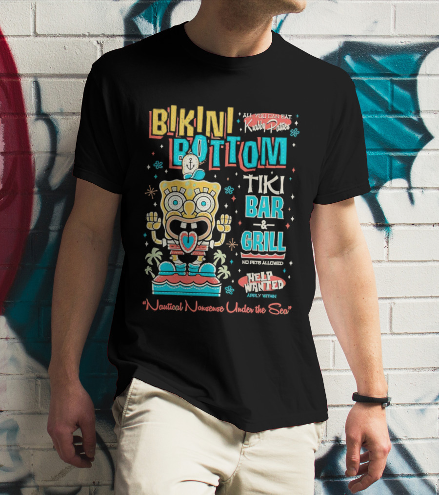 Bikini Bottom Tiki Bar And Grill Nautical Nonsense Under The Sea Help Wanted SpongeBob SquarePants Krabby Patties T-Shirt