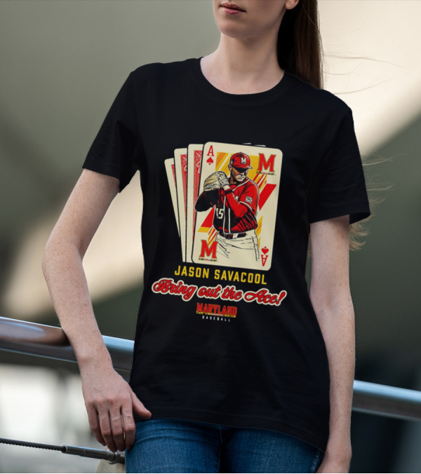 Jason Savacool Bring Out The Ace Maryland Baseball Player Card T-Shirt