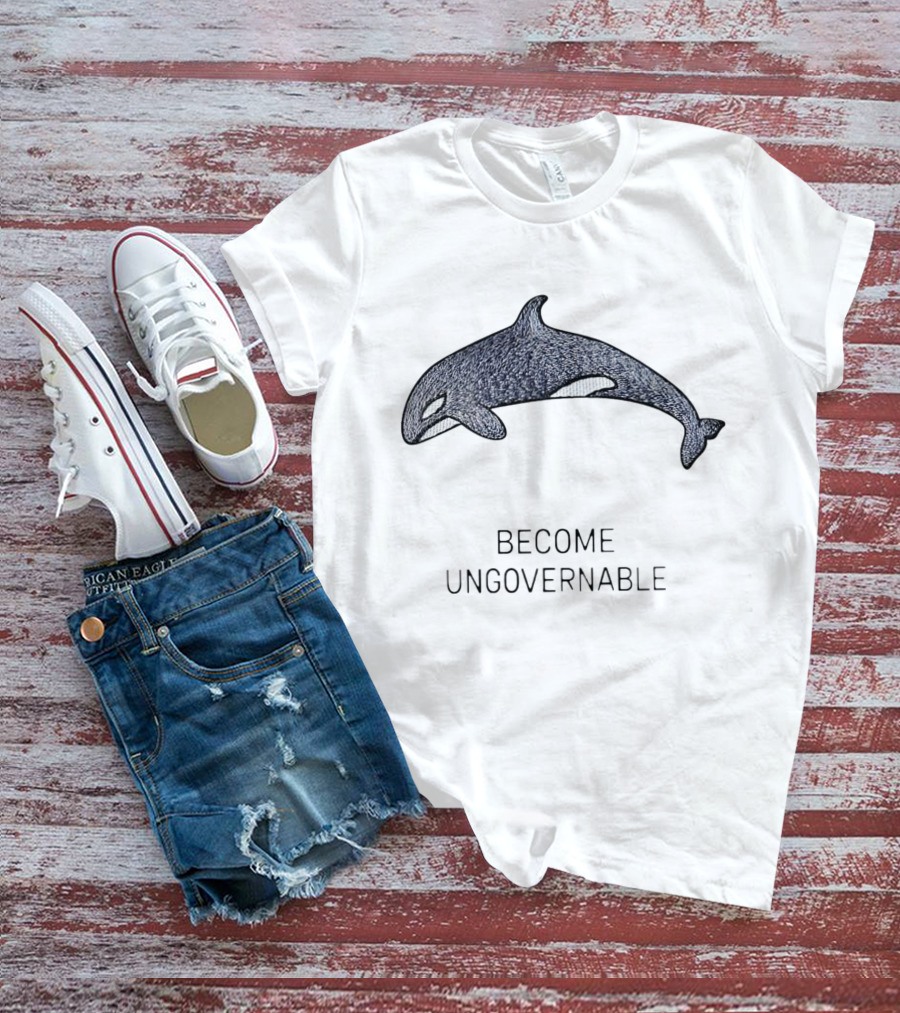 Become Ungovernable Orca T-Shirt