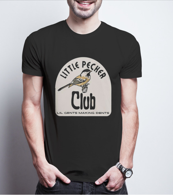 Little Pecker Club Bird Lil Gents Making Dents T-Shirt