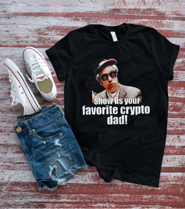 Show Us Your Favorite Crypto Dad Enthusiast With Sunglasses And Cap T-Shirt