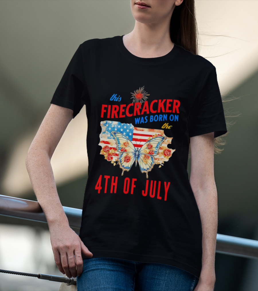 This Firecracker Was Born On The Fourth Of July With American Flag Butterfly And Roses T-Shirt