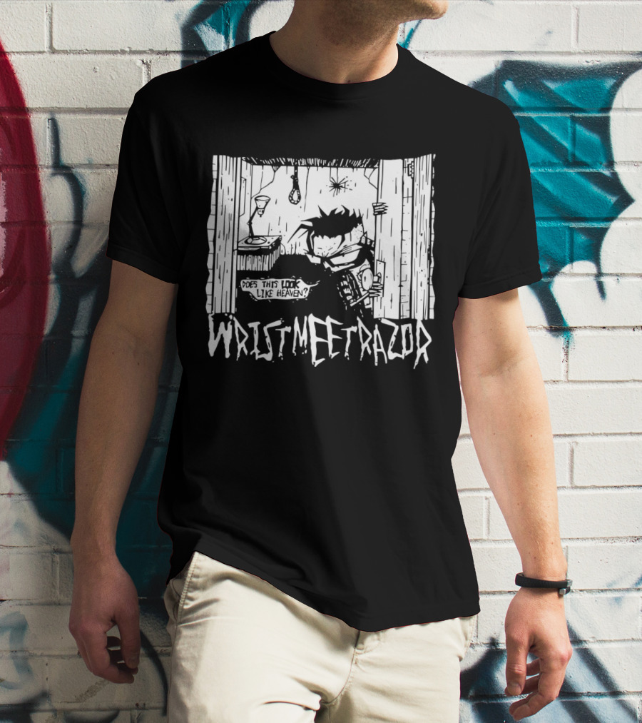 Wristmeetrazor Does This Look Like Heaven Johnny The Homicidal Mania T-Shirt
