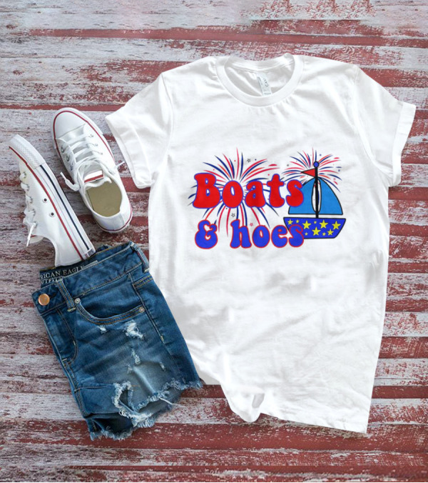 Boats And Hoes Fireworks Stars 4th Of July T-Shirt