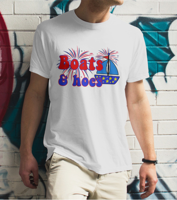 Boats And Hoes Fireworks Stars 4th Of July T-Shirt