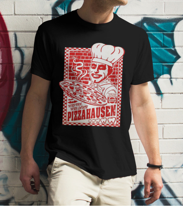 Very Nice Very Saucy Pizza Hausen Chef Holding Large Pepperoni Pizza T-Shirt