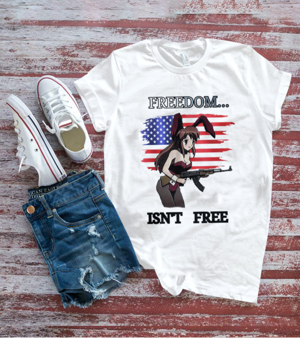 FREEDOM ISN'T FREE Bunny Girl With Gun And American Flag T-Shirt