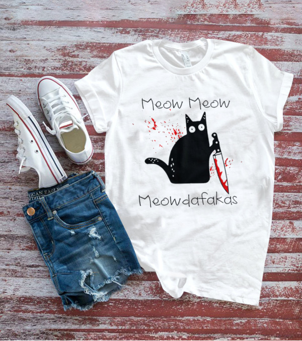 Meow Meow Meowdafakas Halloween Cat With Bloody Knife T-Shirt