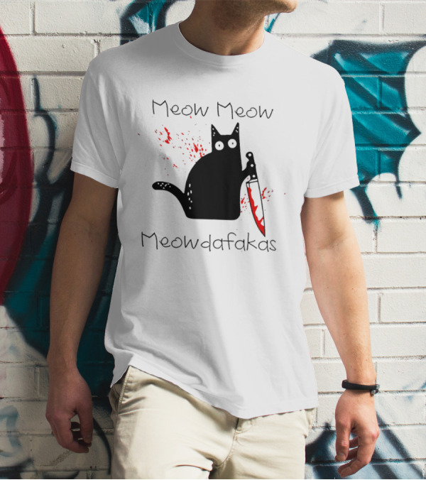 Meow Meow Meowdafakas Halloween Cat With Bloody Knife T-Shirt