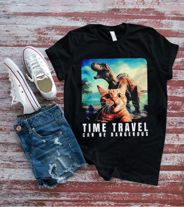 Time Travel Cat With Dinosaur Adventure Can Be Dangerous T-Shirt