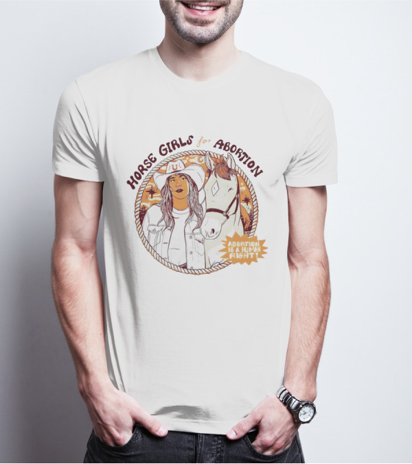 HORSE GIRLS FOR ABORTION ABORTION IS A HUMAN RIGHT COWGIRL WITH HORSEWESTERN T-Shirt