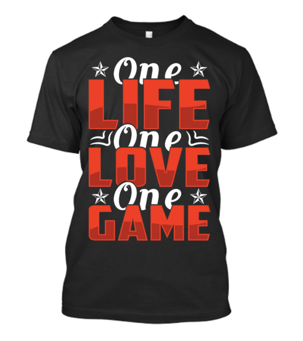 One Life One Love One Game Inspirational Motivational Stars T-Shirt