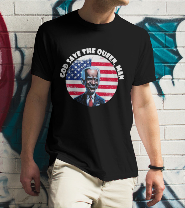GOD SAVE THE QUEEN MAN BIDEN AMERICAN FLAG T-Shirt