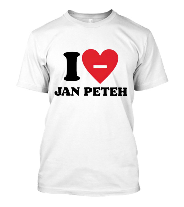 I Love Jan Peteh T-Shirt