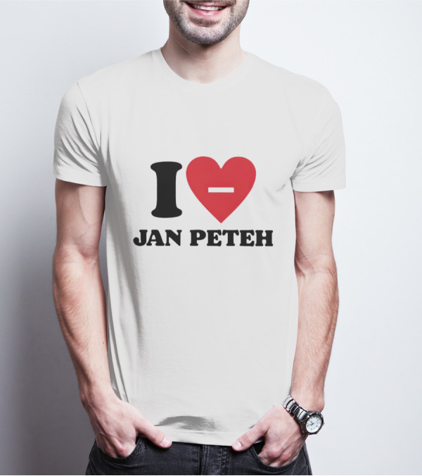 I Love Jan Peteh T-Shirt