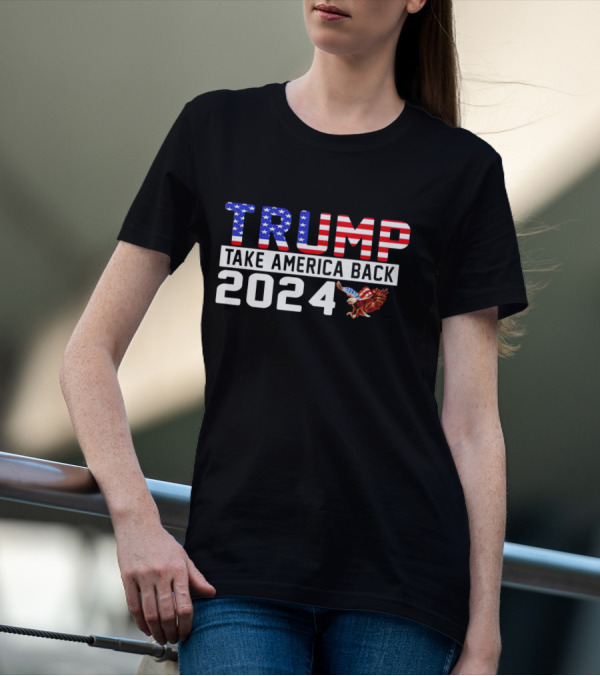 Trump Take America Back 2024 USA Flag Eagle T-Shirt