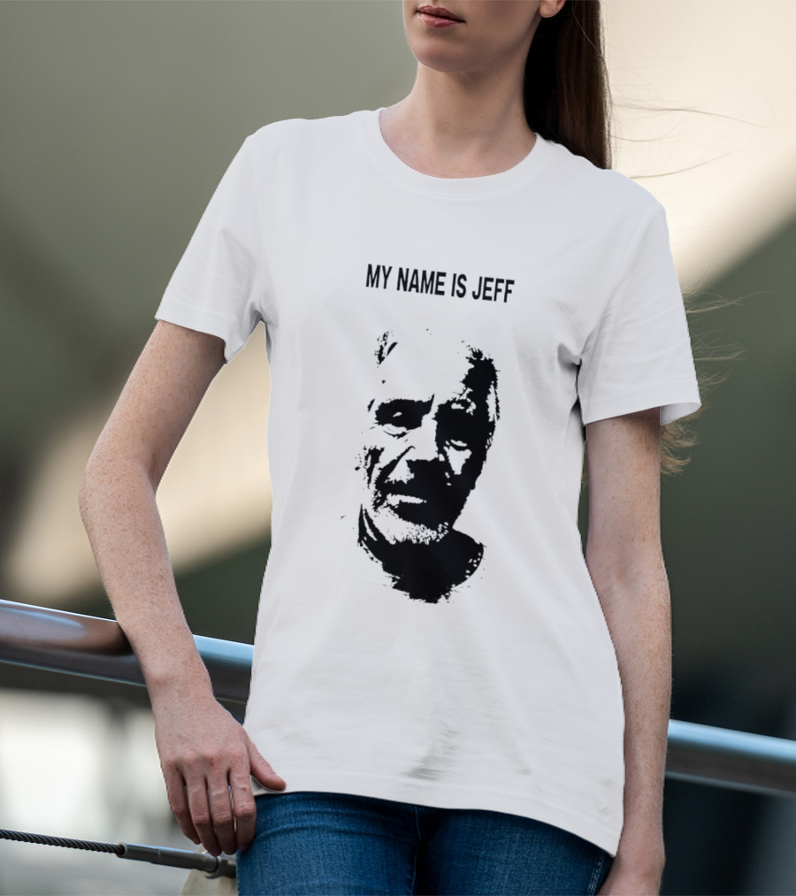 MY NAME IS JEFF T-Shirt