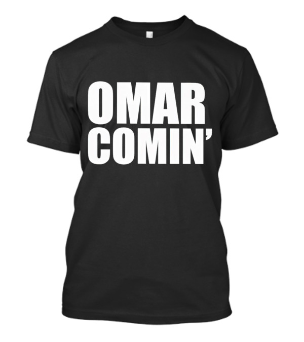 Omar Comin’ The Wire Iconic Catchphrase T-Shirt