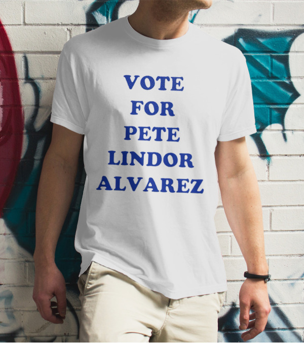 Vote For Pete Lindor Alvarez Election Campaign T-Shirt