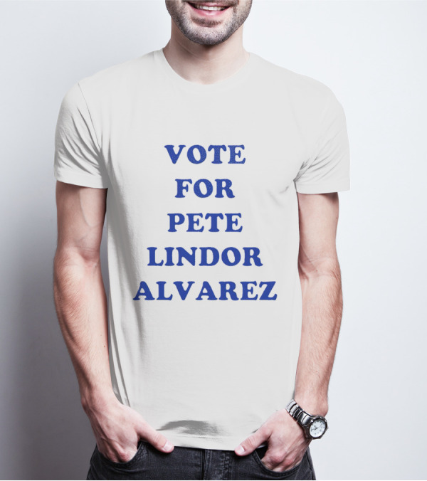 Vote For Pete Lindor Alvarez Election Campaign T-Shirt