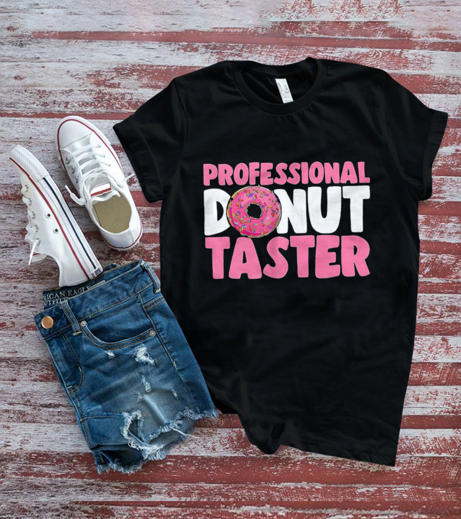 Professional Donut Taster Doughnut Donut T-Shirt