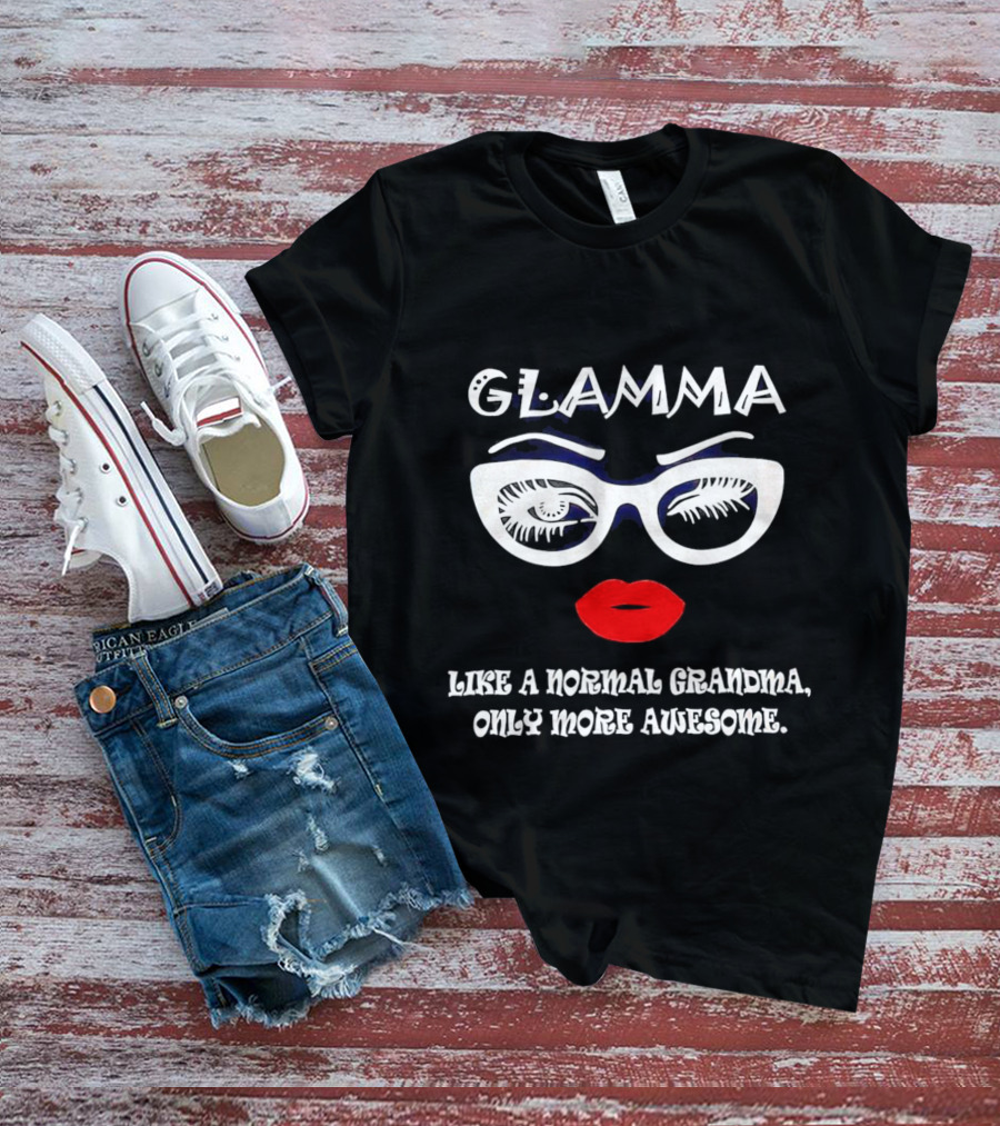 GLAMMA Like A Normal Grandma Only More Awesome Red Lips White Glasses T-Shirt