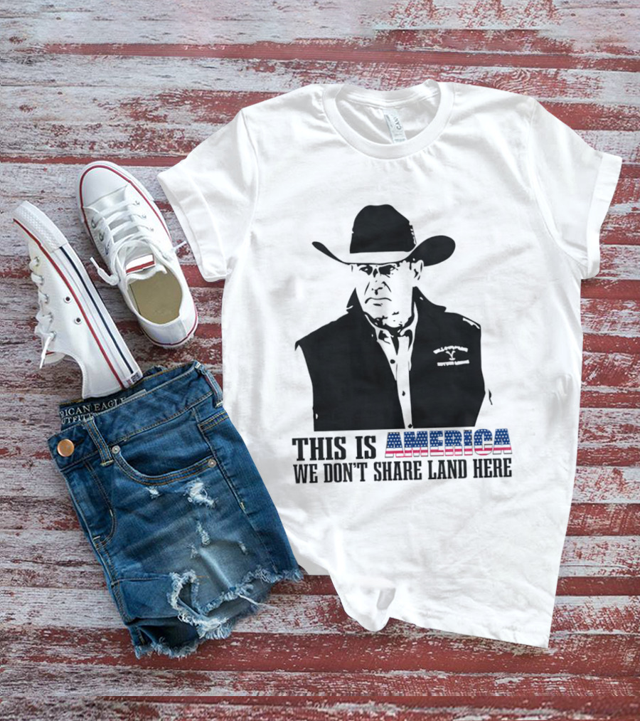This Is America We Don’t Share Land Here Cowboy Hat Patriotic T-Shirt