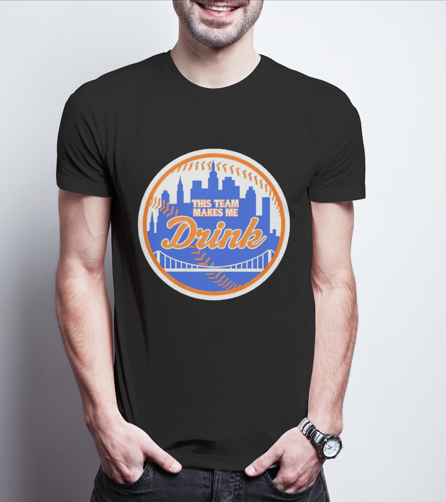 This Team Makes Me Drink New York Mets Skyline Baseball T-Shirt