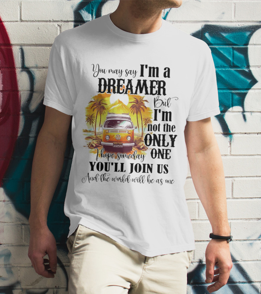 Camping Dreamer I'm Not The Only One Join Us Volkswagen Van Palm Trees T-Shirt