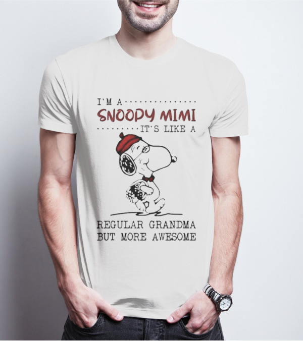 I’m A Snoopy Mimi It’s Like A Regular Grandma But More Awesome T-Shirt