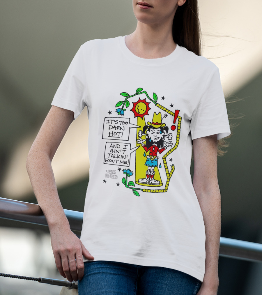 It's Too Darn Hot And I Ain't Talkin' Bout Me Cowgirls For Conservation Sun And Rope T-Shirt