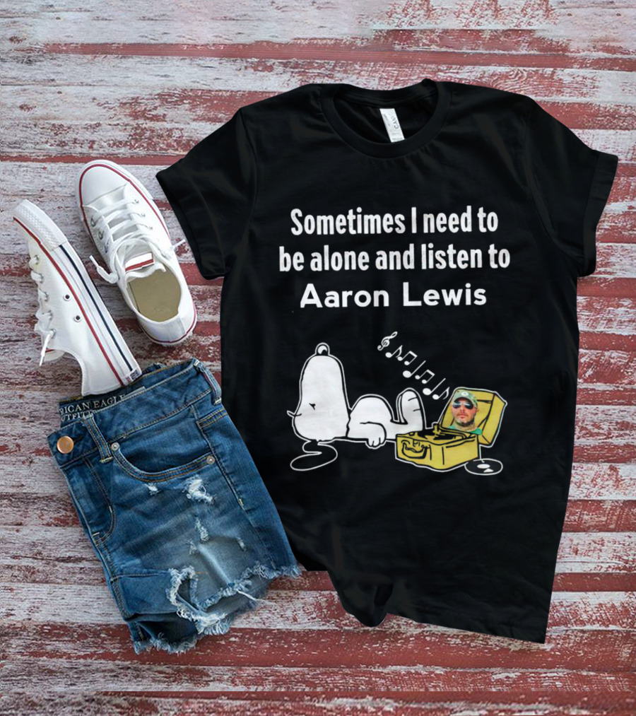Sometimes I Need To Be Alone And Listen To Aaron Lewis Snoopy Record Player T-Shirt
