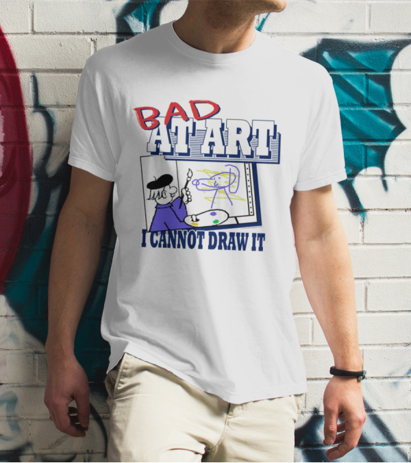 BAD AT ART I CANNOT DRAW IT Beret-Wearing Painter With Palette And Colorful Scribble T-Shirt