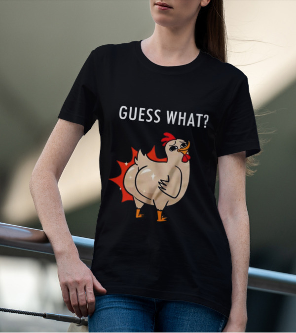Chicken Guess What Funny Chicken Butt Joke T-Shirt