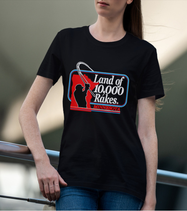 Land Of 10,000 Rakes Minnesota Fishing T-Shirt