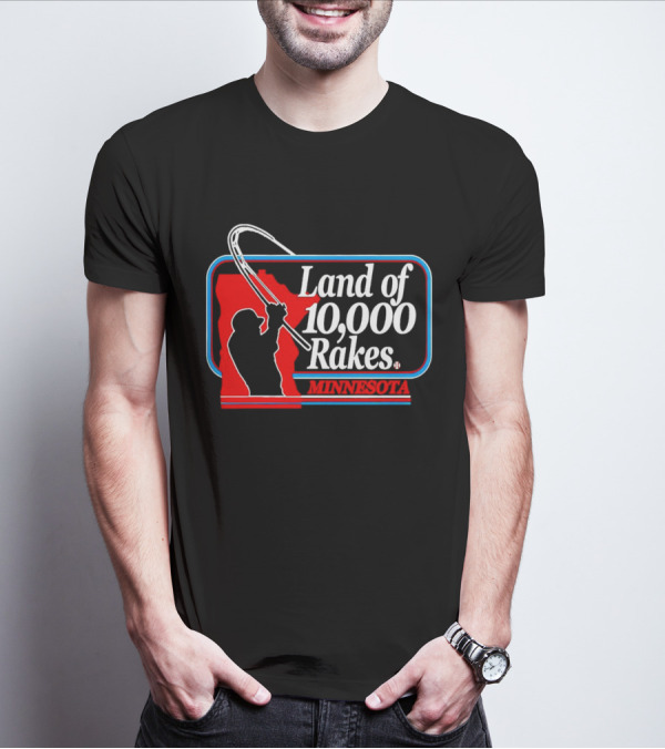 Land Of 10,000 Rakes Minnesota Fishing T-Shirt